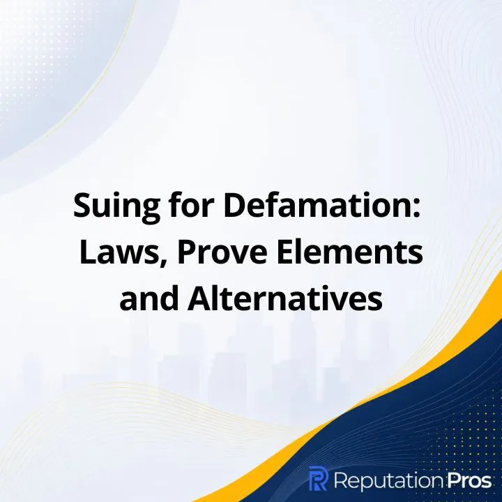 Suing for Defamation: Laws, Prove Elements and Alternatives